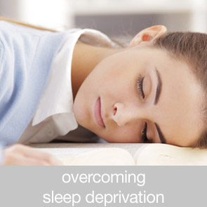 Overcoming Sleep Deprivation