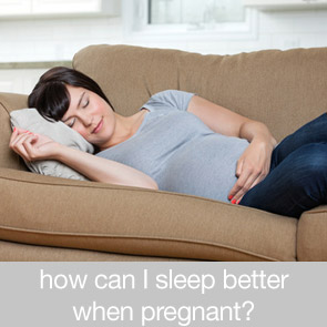 How can I Sleep Better when Pregnant?